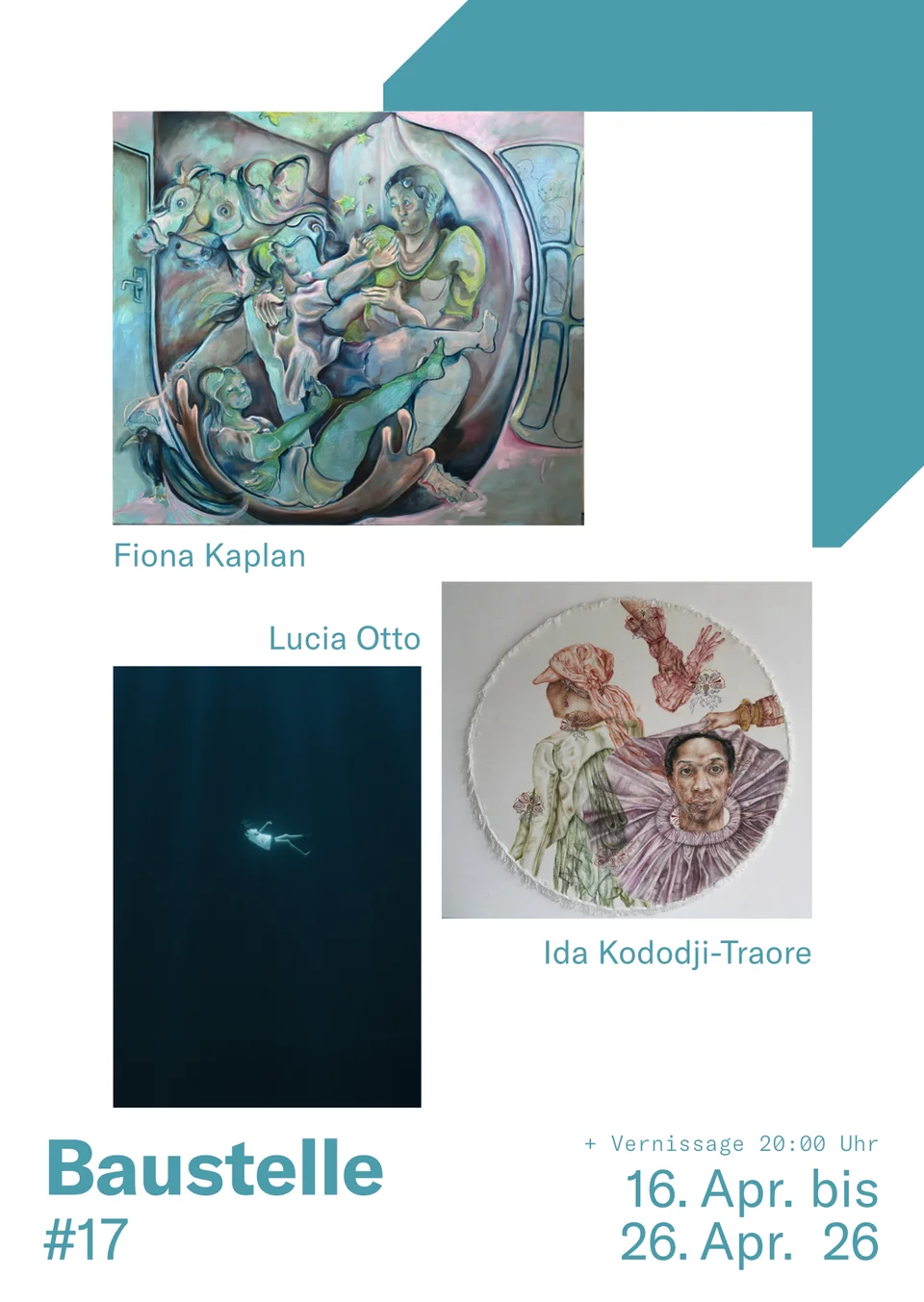 Plakat Baustelle #17: Arbeiten von Fiona Kaplan, Lucia Otto und Ida Kododji-Traore